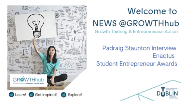 Image for News@GROWTHhub
Padraig Staunton Interview, Enactus & Student Entrepreneur Awards
