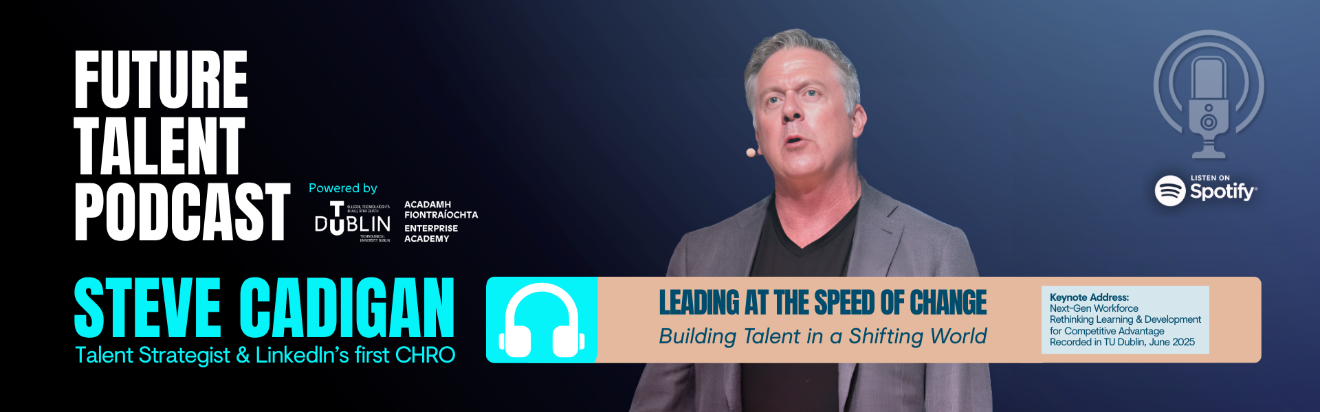 Future Talent Podcast Keynote Episode Steve Cadigan 2025 news