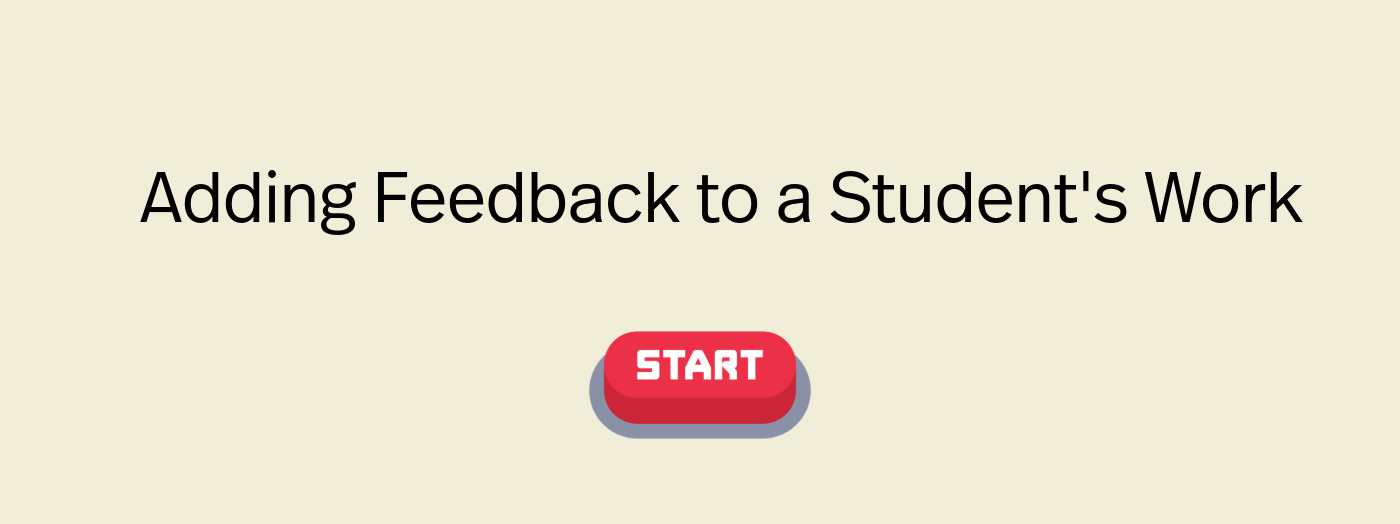 A slide reads 'Adding Feedback to a Student's Notebook', on a cream background with a red and grey 'Start' button icon.