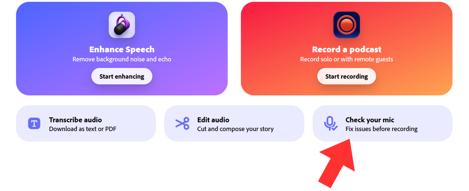 Main menu of the Adobe Podcast interface with options for Enhancing Speech, Recording a Podcast, Transcribing Audio, Editing Audio, and Checking Mic.