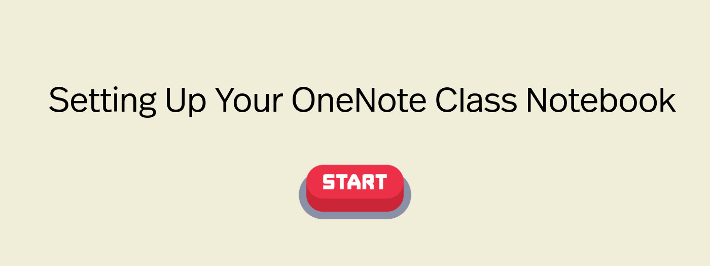 A slide reads 'Setting Up Your OneNote Class Notebook' on a cream background with a red and grey 'Start' button icon.