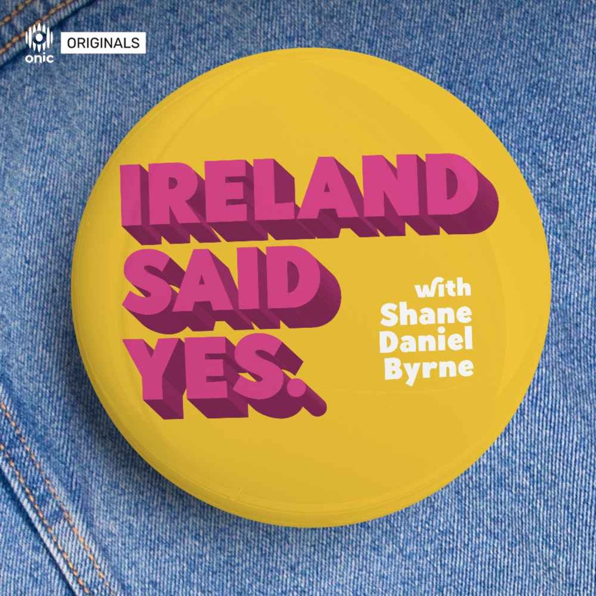 Cover image for Ireland Said Yes Podcast with Shane Daniel Byrne by onic podcasts