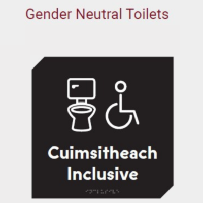 text reading Gender Neutral Toilets above image of inclusive toilet signage with wheelchair symbol and toilet symbol beside each other above the word Inclusive in English, Irish (Cuimsitheach) and braille