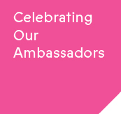 Celebrating our Ambassadors