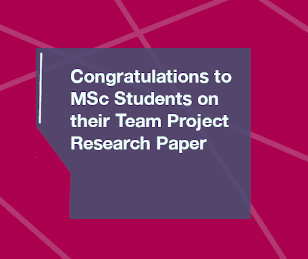 Image for Congratulations to MSc Students on their Team Project Research Paper 