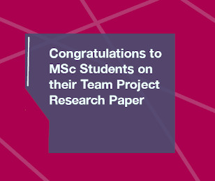 image for Congratulations to MSc Students on their Team Project Research Paper 