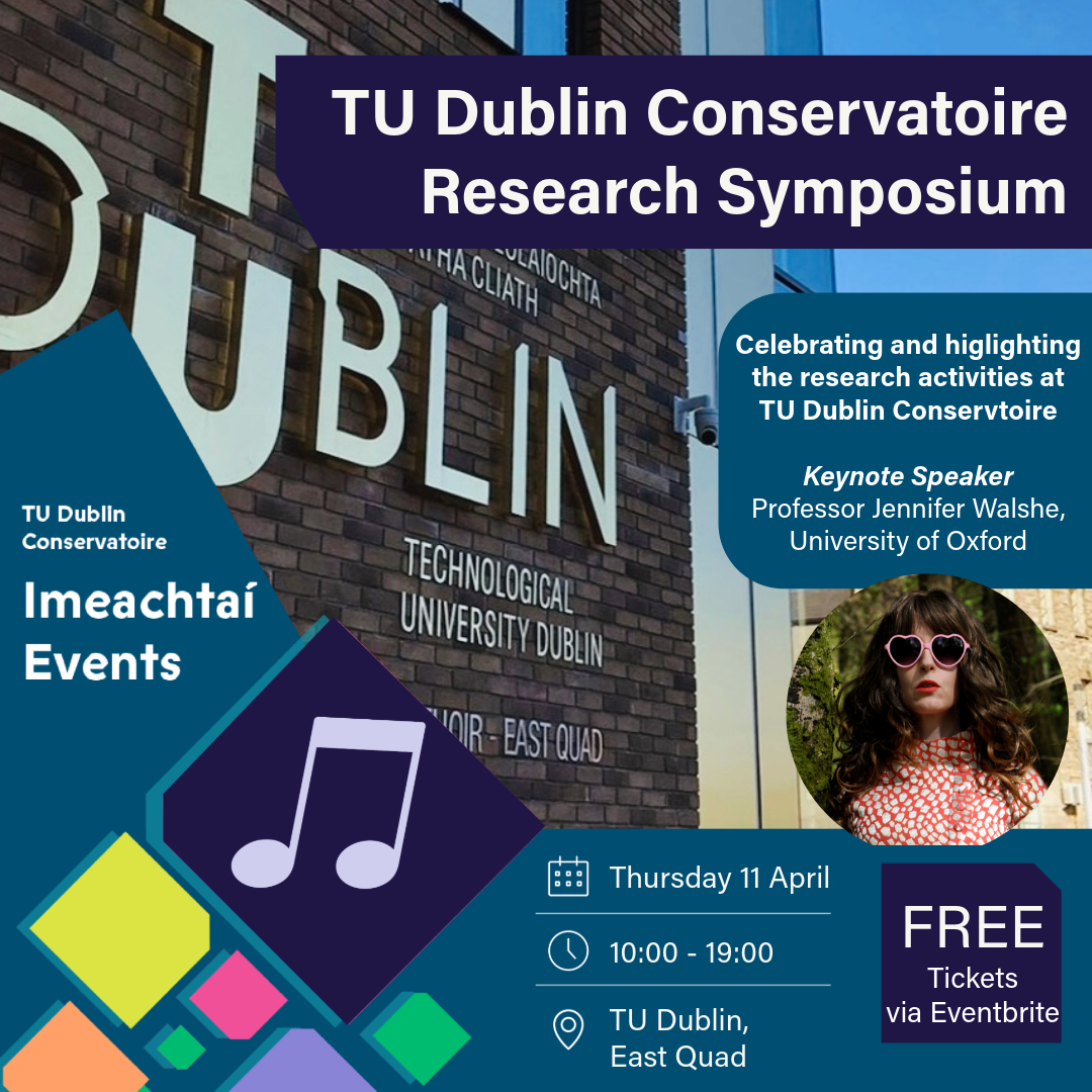 TU Dublin Conservatoire Research Symposium 11.04.2024