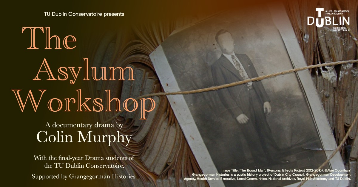 The Asylum Workshop by Colin Murphy 14th - 24th June 2023