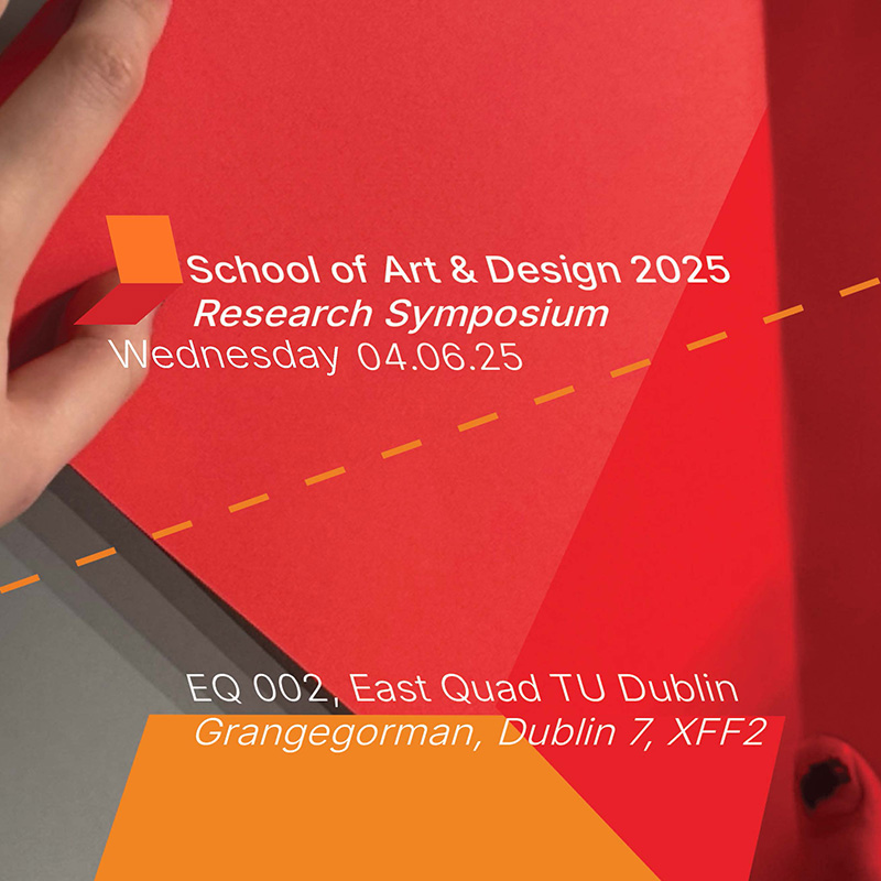 Image for TU Dublin School of Art and Design Research Symposium