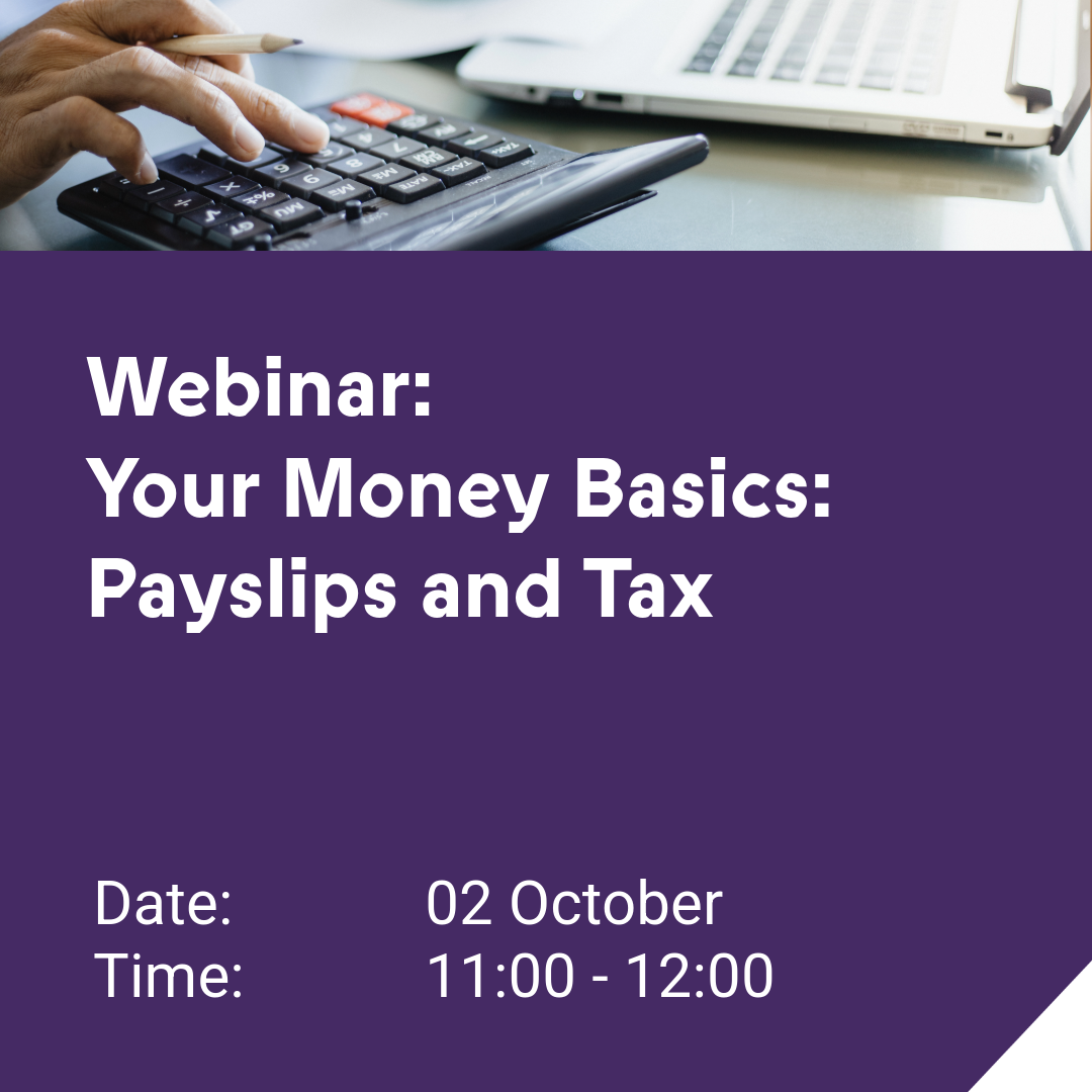 Webinar: Your Money Basics: Payslips and Tax date 02 october time 11:00 - 12:00