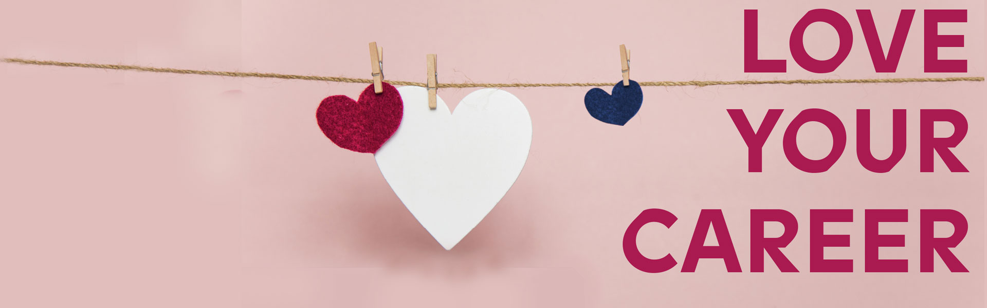 Graphic of hearts hanging on a washing line and the text 'Love Your Career' beside it