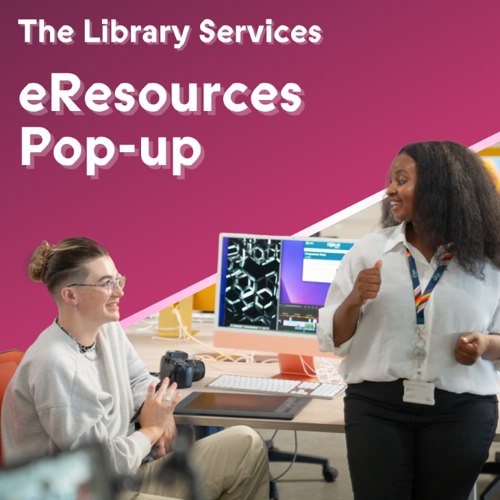 White title on horizontal pink stripe. Title reads The Library Services eResources 2025 Pop Up. Underneath the title and stripe are two students chatting. One is standing whilst the other sits at a computer.