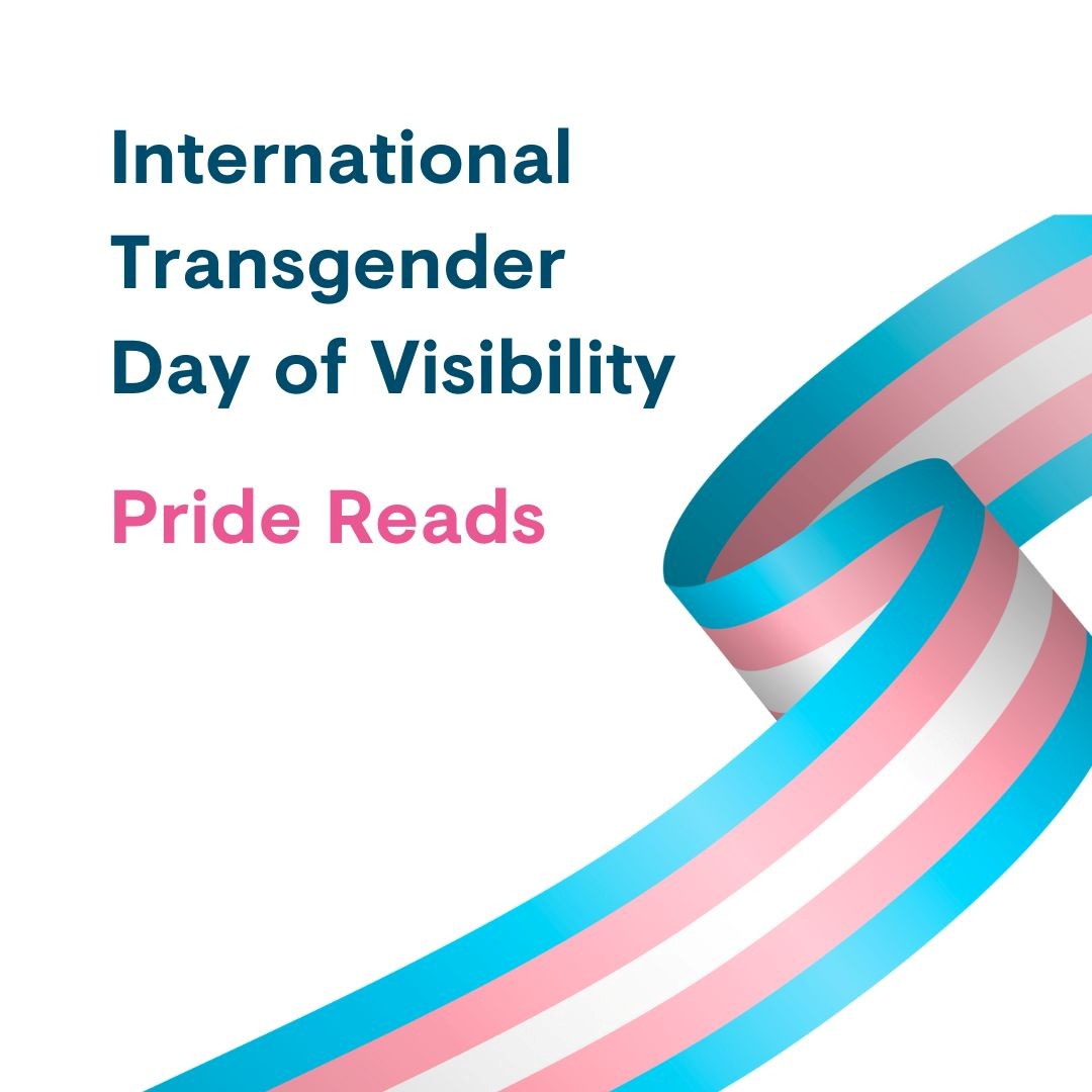 Image for Celebrating International Transgender Day of Visibility through our Pride Reads guide
