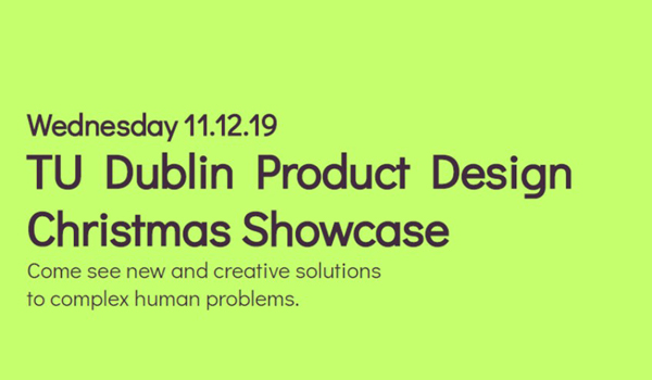 TU Dublin Product Design Christmas Showcase text on a green background