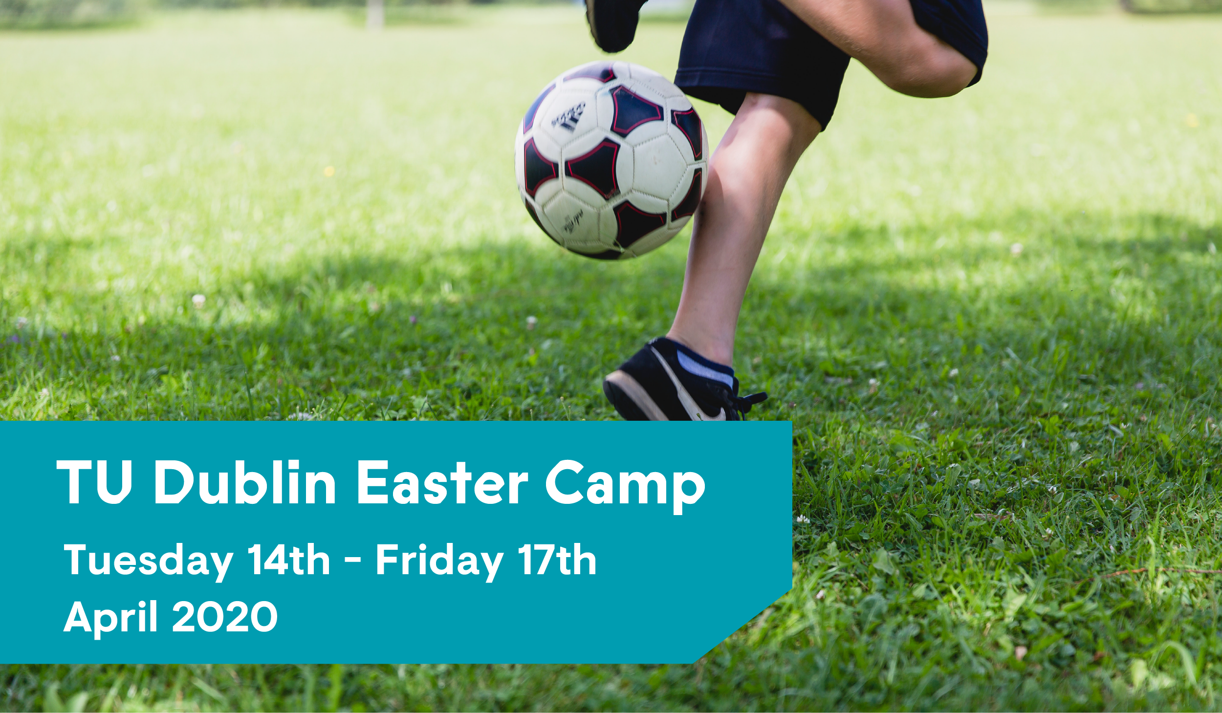 TU Dublin Easter Camp 2020 text and image of a boy playing football