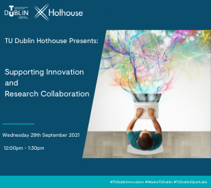 Image for TU Dublin Hothouse Presents Supporting Innovation and Research Collaboration
