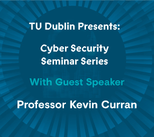 Cyber Security Seminar Series Professor Kevin Curran