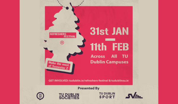 Refreshers' Week 31 Jan - 11 Feb. Across all TU Dublin Campuses