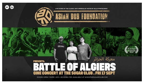 Asian Dub Foundation Presents The Battle of Algiers Cine Concert at the Sugar Club