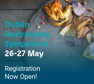 Dublin Gastronomy Symposium - 26 -27 May Registration Now Open