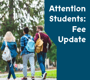 Attention Students: Fee Update