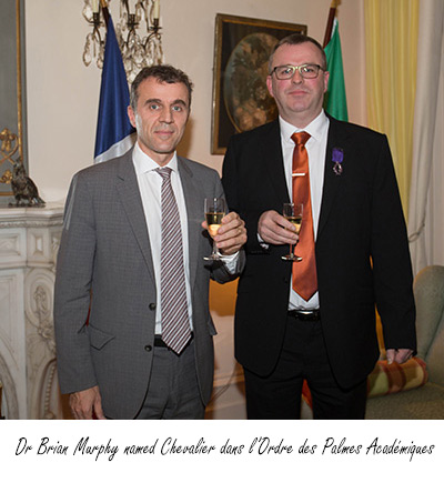 Brilliant! Dr Brian Murphy is raised to the rank of Chevalier dans l’Ordre des Palmes Académiques by the French Ambassador to Ireland.